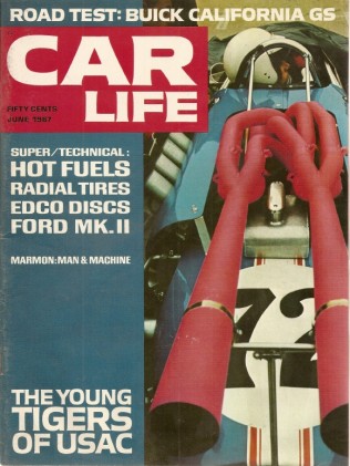 CAR LIFE 1967 JUNE - CALIFORNIA GS & REBELS TESTED, MORMAN V16, FORD MK II